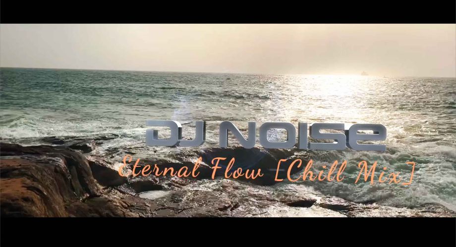 DJ Noise - Eternal Flow (Chill Mix)